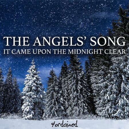 The Angels' Song - It Came Upon The Midnight Clear